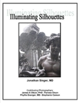 Illuminating Silhouettes by Jonathan I. Singer, James E. Olson, Pamela Olsen, Phyllis Doerger, and Stephanie Carson