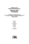 Advances in the Science and Technology of Titanium Alloy Processing: Proceedings of an International Symposium Sponsored by the TMS Titanium and Shaping and Forming Held at the 125th TMS Annual Meeting and Exhibition in Anaheim, California, February 5-8, 1996 by Isaac Weiss, Raghavan Srinivasan, P. J. Bania, D. Eylon, and S. L. Semiatin