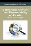 E-Reference Context and Discoverability in Libraries: Issues and Concepts by Sue Polanka