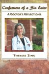 Confessions of a Sin Eater: A Doctor's Reflections by Therese M. Zink