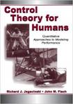 Control Theory for Humans: Quantitative Approaches To Modeling Performance by Richard J. Jagacinski and John Flach