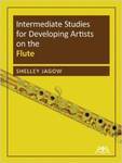 Intermediate Studies for Developing Artists on the Flute by Shelley M. Jagow