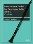 Intermediate Studies for Developing Artists on the Clarinet by Shelley M. Jagow