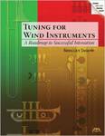 Tuning for Wind Instruments: A Roadmap to Successful Intonation by Shelley M. Jagow