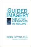 Guided Imagery and Other Approaches to Healing by Rubin Battino