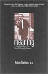 Meaning: A Play Based on the Life of Viktor E. Frankl by Rubin Battino