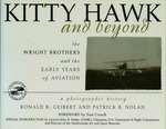 Kitty Hawk and Beyond: The Wright Brothers and the Early Years of Aviation: A Photographic History by Ronald R. Geibert and Patrick B. Nolan