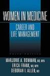 Women in Medicine: Career and Life Management by Marjorie A. Bowman, Erica Frank, and Deborah I. Allen