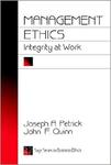 Management Ethics: Integrity at Work by Joseph A. Petrick and John F. Quinn