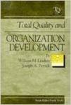 Total Quality and Organization Development by William Lindsay and Joseph A. Petrick