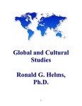 Global and Cultural Studies by Ronald G. Helms Ph.D.