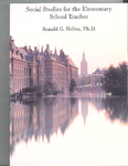 Social Studies for the Elementary School by Ronald G. Helms Ph.D.