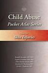 Child Abuse Pocket Atlas Series, Volume 1: Skin Injuries by Randell Alexander, Angelo P. Giardino, Debra Esernio-Jenssen, Jonathan D. Thackeray, and David L. Chadwick