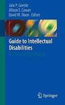 Guide to Intellectual Disabilities: A Clinical Handbook by Julie P. Gentile, Allison Cowan, and David Dixon