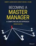 Becoming a Master Manager : a competing values approach by Robert E. Quinn, David S. Bright, and Rachel Sturm