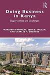 Doing Business in Kenya: Opportunities and Challenges by Wakiuru Wamwara, John E. Spillan, and Charles M. Onchoke