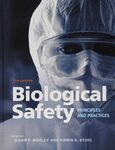 Biological Safety: Principles and Practices by Dawn P. Wooley and Karen Byers