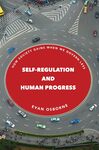 Self-Regulation and Human Progress: How Society Gains When We Govern Less