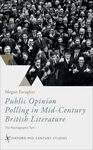 Public Opinion Polling in Mid-Century British Literature: The Psychographic Turn by Megan Faragher