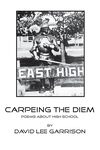 Carpeing the Diem: Poems about High School