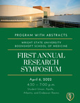 First Annual Research Symposium Program with Abstracts by Office of Research Affairs, Boonshoft School of Medicine