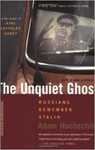 The Unquiet Ghost: Russians Remember Stalin by Adam Hochschild