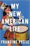My New American Life: A Novel by Francine Prose
