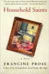 Household Saints: A Novel by Francine Prose