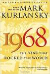 1968: The Year that Rocked the World by Mark Kurlansky