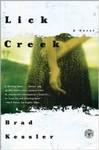 Lick Creek: A Novel by Brad Kessler
