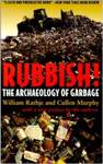 Rubbish!: The Archaeology of Garbage by William Rathje and Cullen Murphy