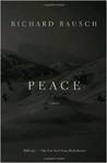 Peace: A Novel by Richard Bausch