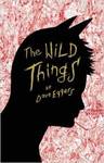 The Wild Things: A Novel