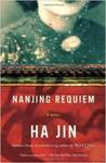 Nanjing Requiem: A Novel by Ha Jin