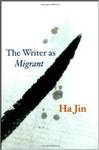 The Writer as Migrant by Ha Jin