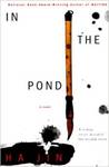 In the Pond: A Novel by Ha Jin