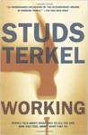 Working: People Talk About What They Do All Day and How They Feel About What They Do by Studs Terkel
