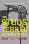 The Studs Terkel Interviews: Film and Theater by Studs Terkel
