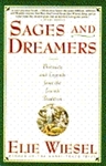 Sages and Dreamers: Biblical, Talmudic, and Hasidic Portraits and Legends by Elie Wiesel