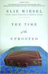 The Time of the Uprooted: A Novel by Elie Wiesel