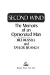 Second Wind: The Memoirs of an Opinionated Man by William F. Russell and Taylor Branch