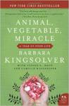 Animal, Vegetable, Miracle: A Year of Food Life by Barbara Kingsolver, Camille Kingsolver, and Steven L. Hopp