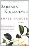 Small Wonder: Essays by Barbara Kingsolver