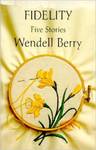 Fidelity: Five Stories by Wendell Berry
