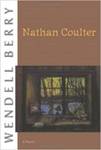 Nathan Coulter: A Novel by Wendell Berry