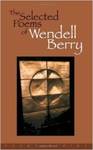 The Selected Poems of Wendell Berry by Wendell Berry