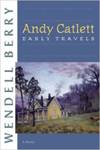 Andy Catlett: Early Travels by Wendell Berry