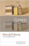 Given: Poems by Wendell Berry