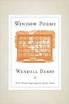 Window Poems by Wendell Berry