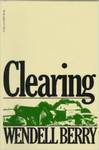 Clearing by Wendell Berry